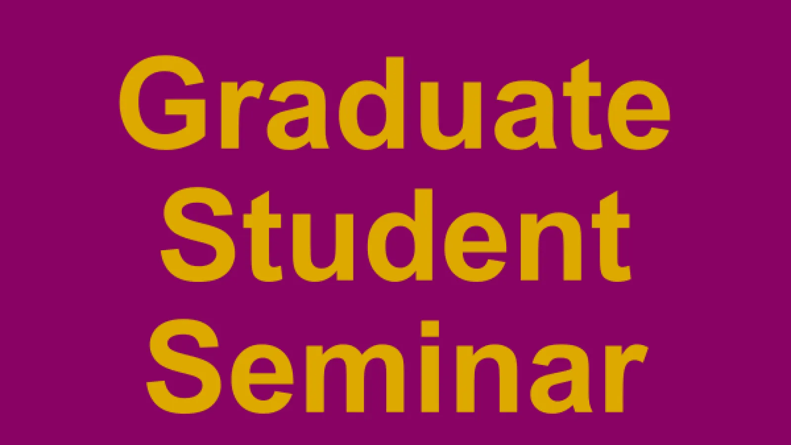 Graduate Student Seminar
