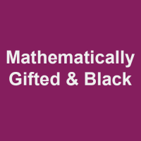 Mathematically Gifted & Black Mathematically Gifted & Black