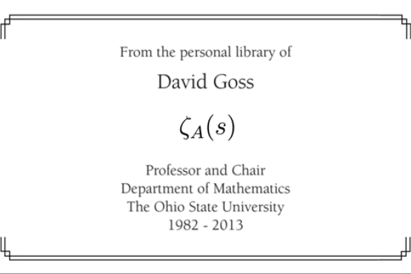 From the personal library of David Goss, Professor and Chair, Department of Mathmatics at Ohio State, 1982 to 2013