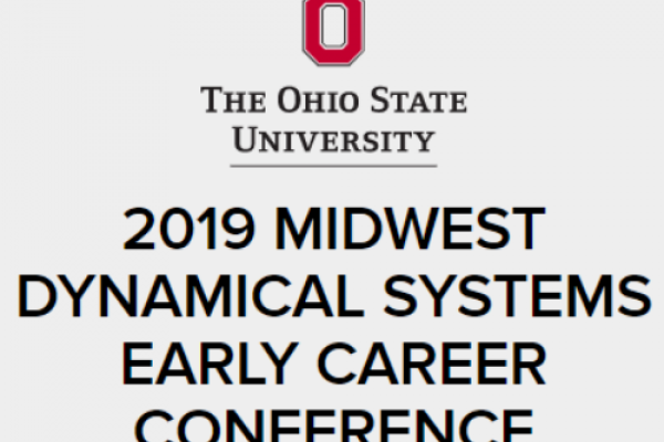 2019 Midwest Dynamical Systems Early Career Conference 2019 Midwest Dynamical Systems Early Career Conference