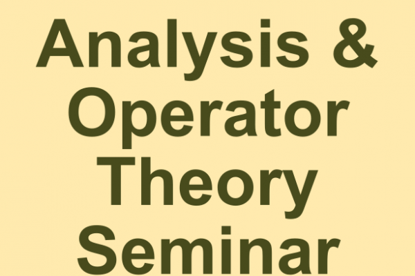 Analysis and Operator Theory Seminar