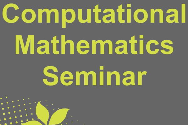 Computational Mathematics Seminar